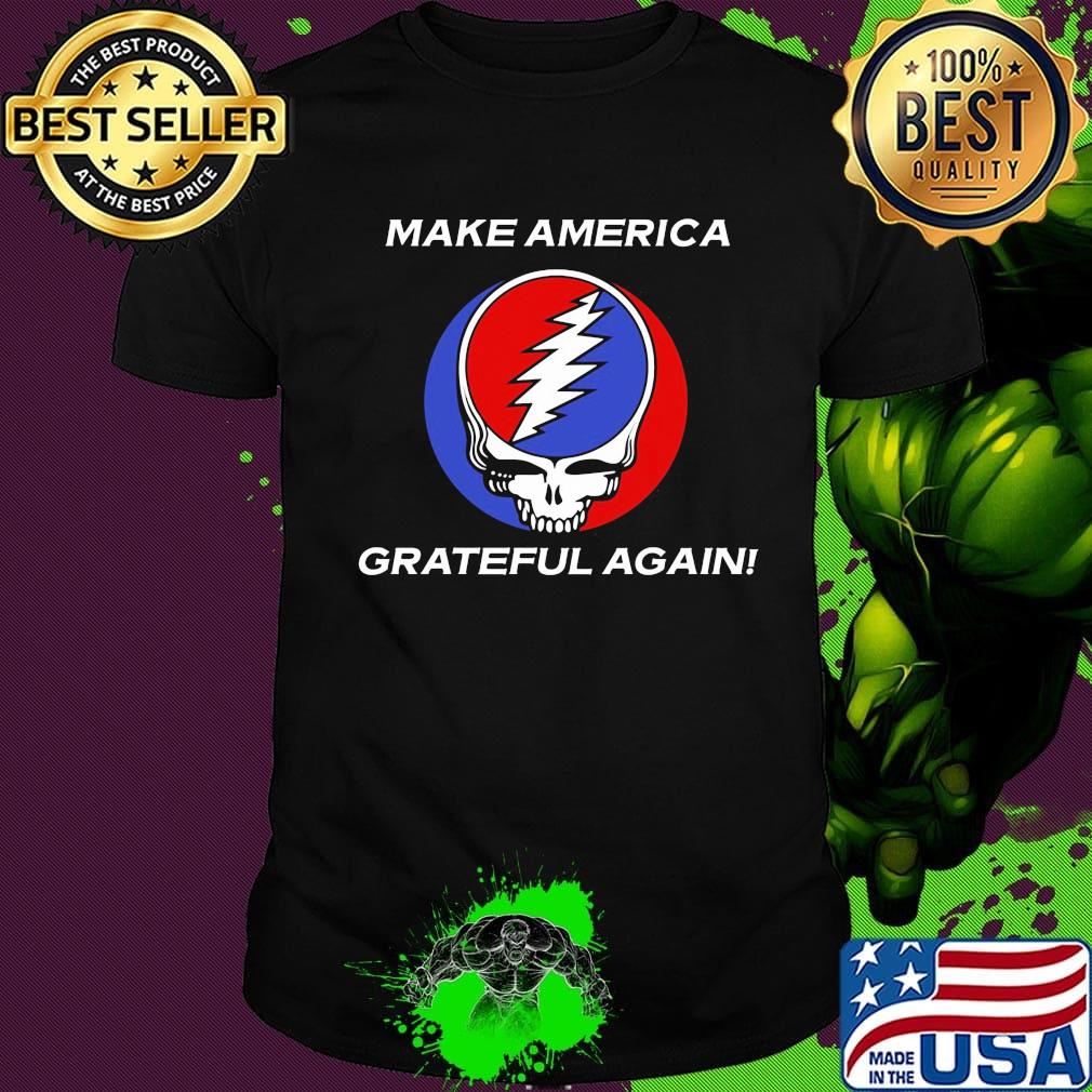 Make america grateful again logo band shirt