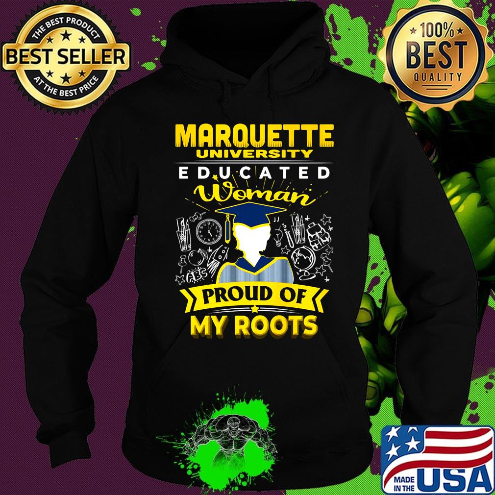 Marquette university famu educated woman proud of my roots s Hoodie Marquette university famu educated woman proud of my roots s Hoodie