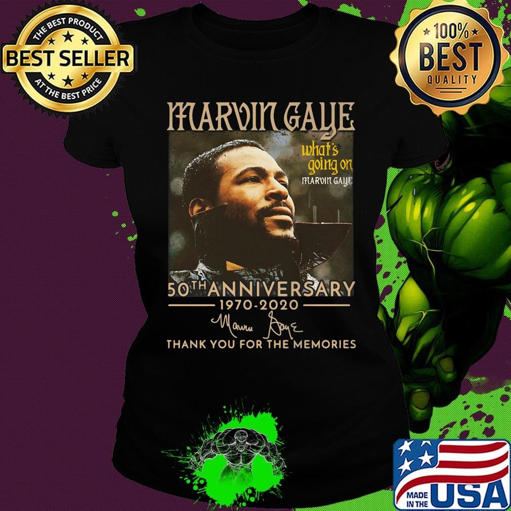 Marvin gaye what's going on 50th anniversary 1970 2020 thank you for the memories signature s Ladies tee Marvin gaye what's going on 50th anniversary 1970 2020 thank you for the memories signature s Ladies tee
