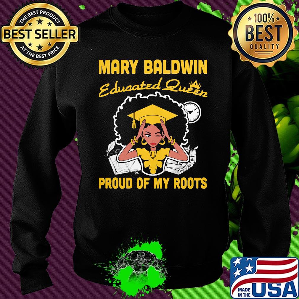 Mary baldwin educated queen proud of my roots s Sweater Mary baldwin educated queen proud of my roots s Sweater