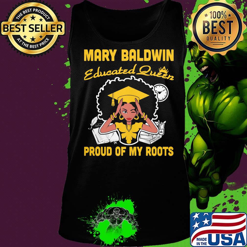 Mary baldwin educated queen proud of my roots s Tank top Mary baldwin educated queen proud of my roots s Tank top