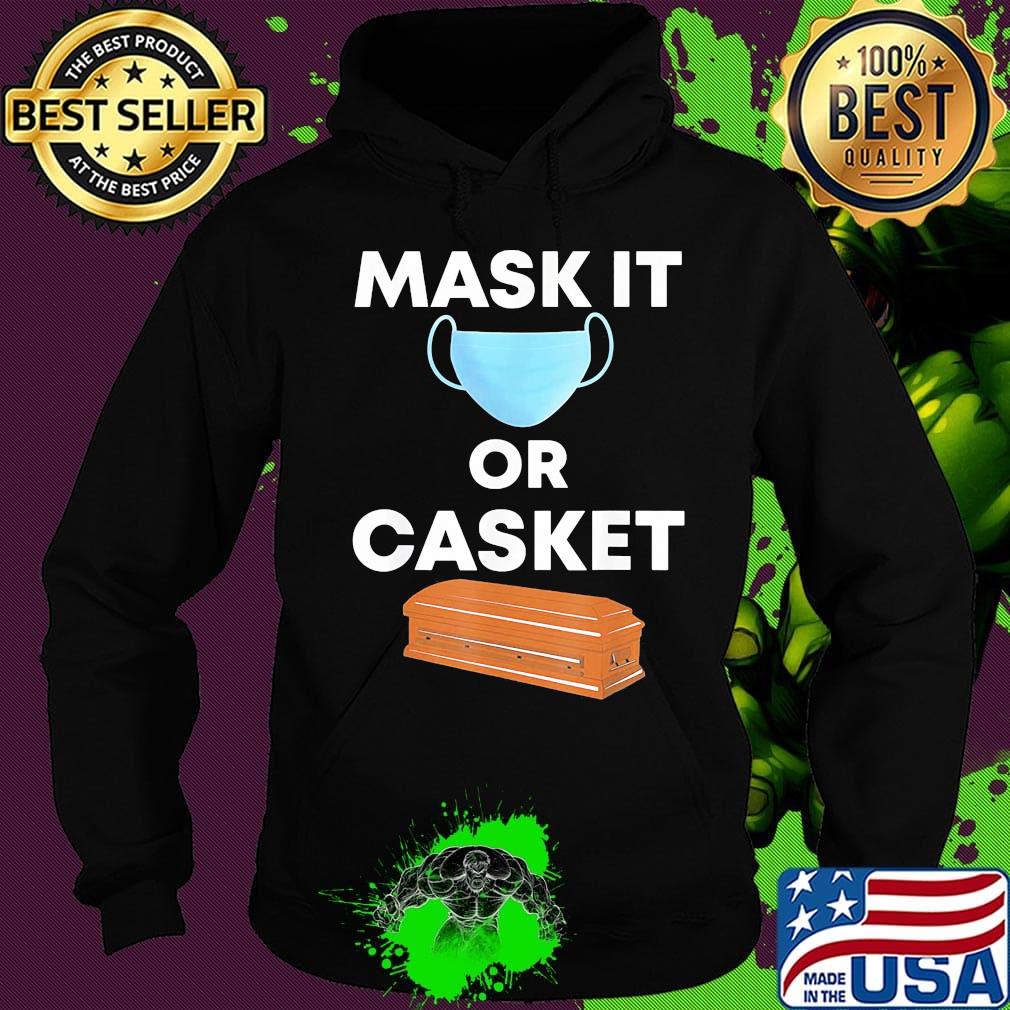Mask it or casket s Hoodie Mask it or casket s Hoodie