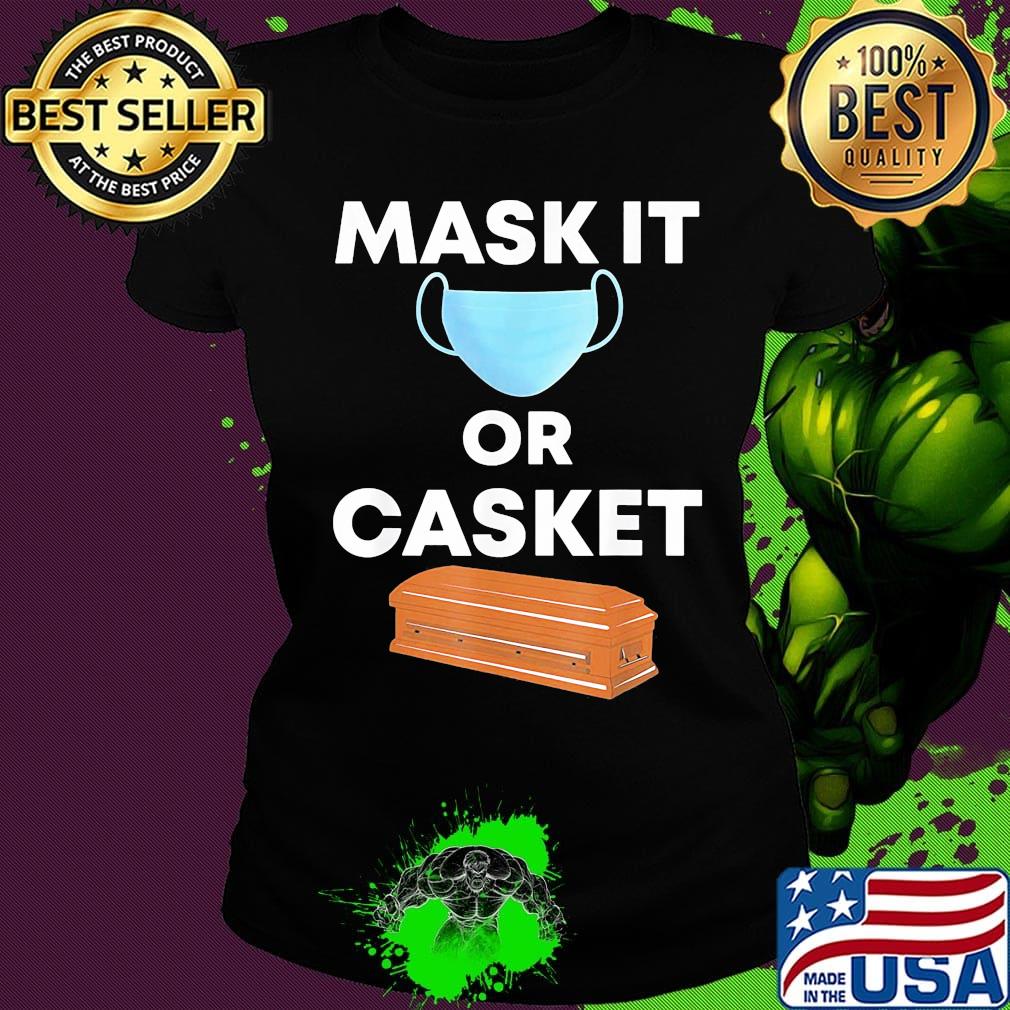 Mask it or casket s Ladies tee Mask it or casket s Ladies tee