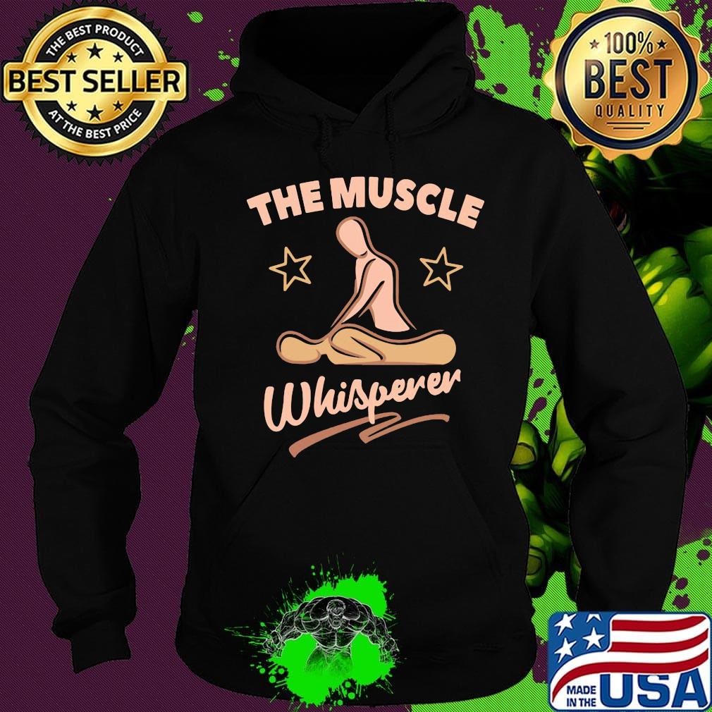 Massage therapist the muscle whisperer s Hoodie Massage therapist the muscle whisperer s Hoodie