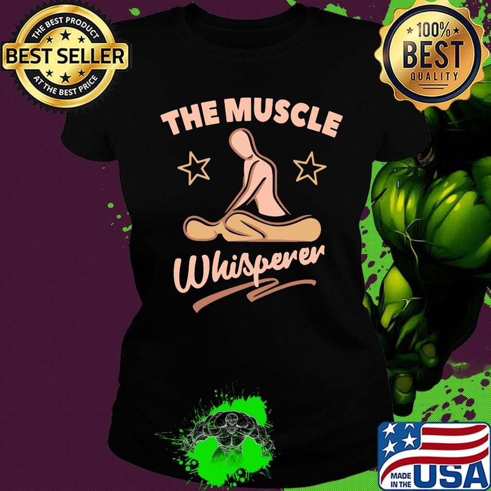 Massage therapist the muscle whisperer s Ladies tee Massage therapist the muscle whisperer s Ladies tee