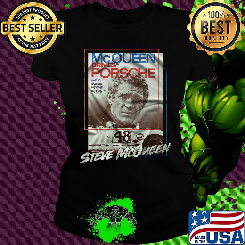 Mcqueen drives porsche 48 steve mcqueen s Ladies tee Mcqueen drives porsche 48 steve mcqueen s Ladies tee
