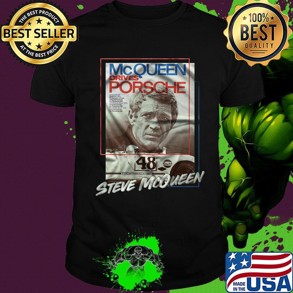 Mcqueen drives porsche 48 steve mcqueen shirt
