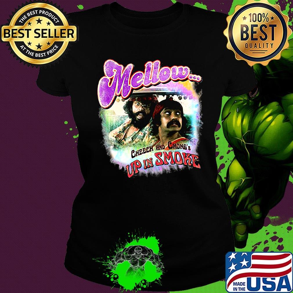 Mellow cheech and chong up in smoke film s Ladies tee Mellow cheech and chong up in smoke film s Ladies tee
