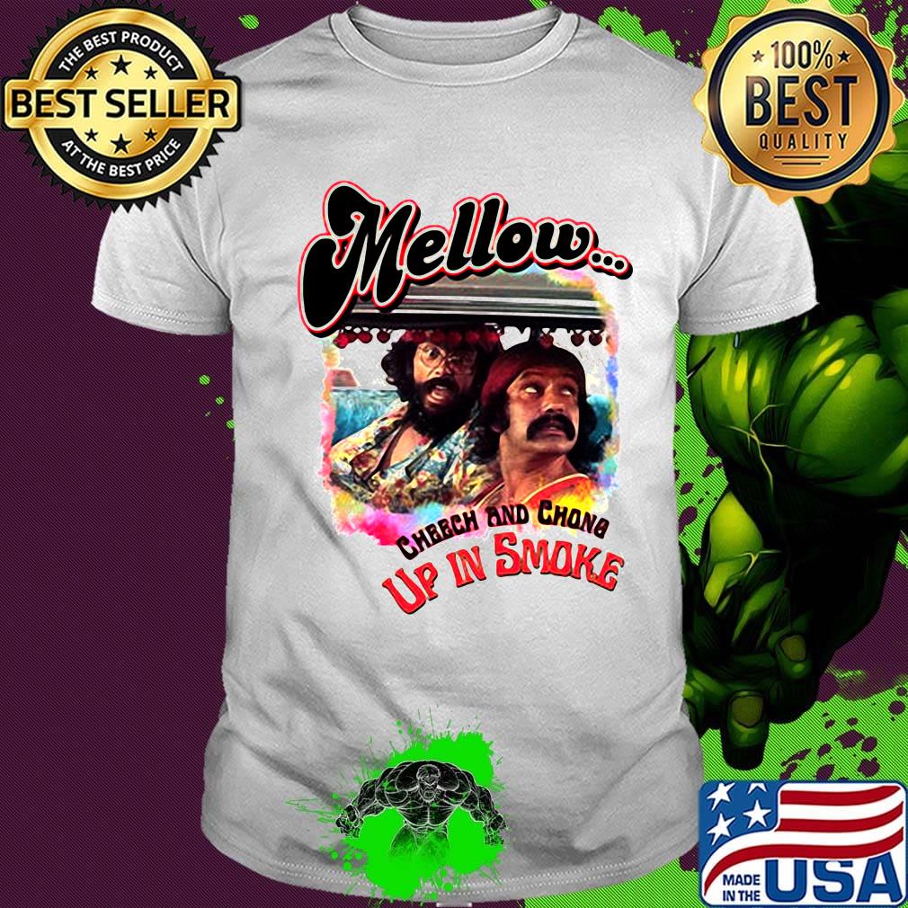 Mellow cheech and chong up in smoke shirt