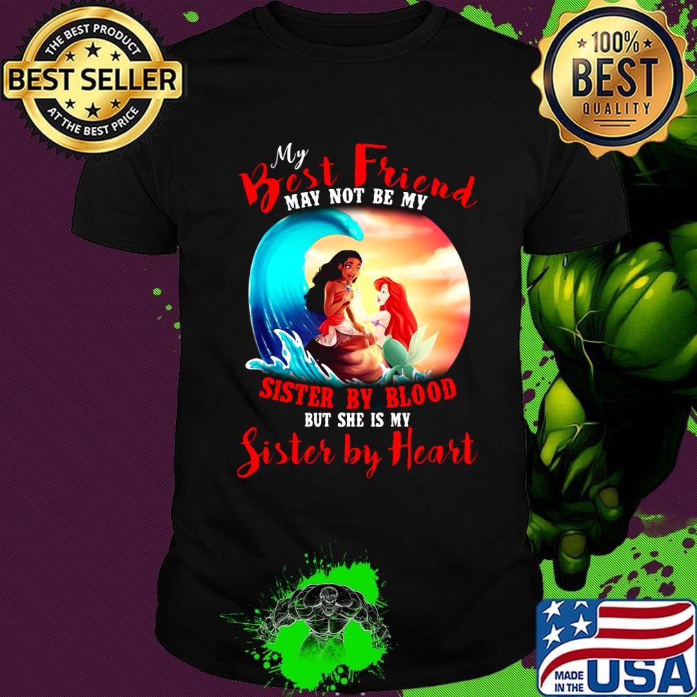 Merida mermaid my best friend may not be my sister by blood but she is my sister by heart shirt