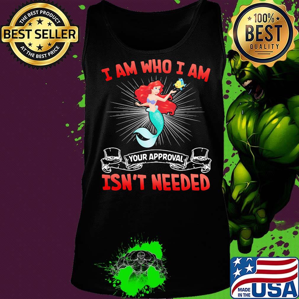 Mermaid i am who i am your approval isn't needed s Tank top Mermaid i am who i am your approval isn't needed s Tank top