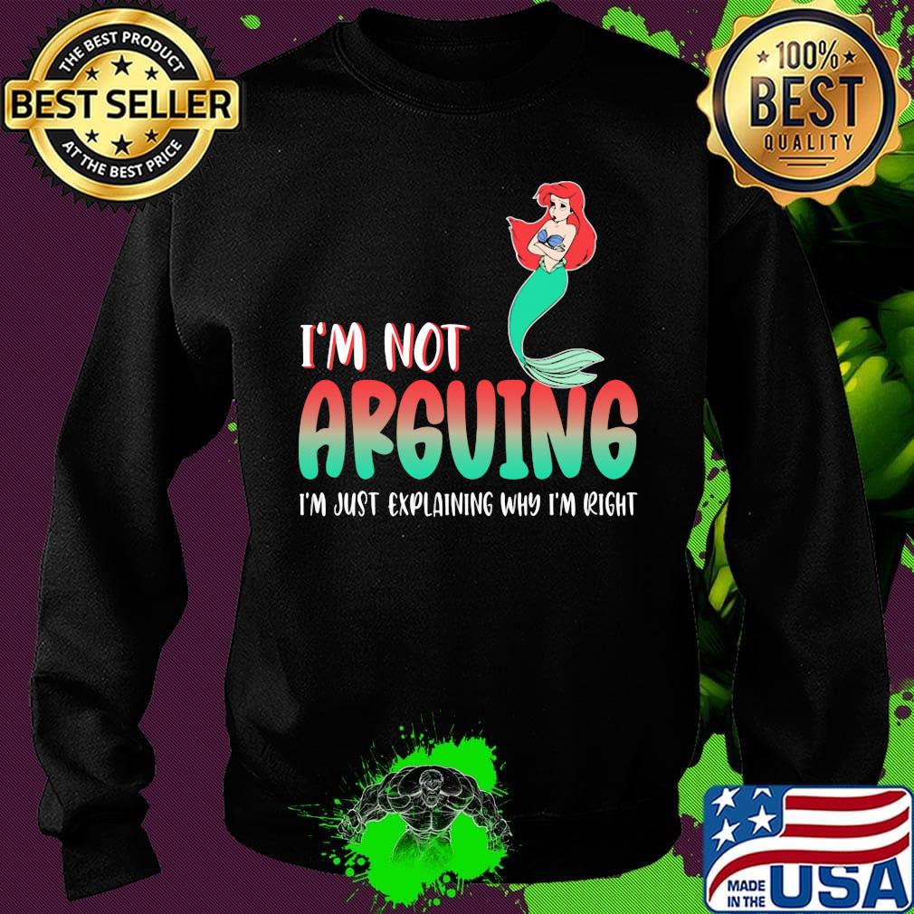 Mermaid i'm not arguing im just explaining why i'm right s Sweater Mermaid i'm not arguing im just explaining why i'm right s Sweater