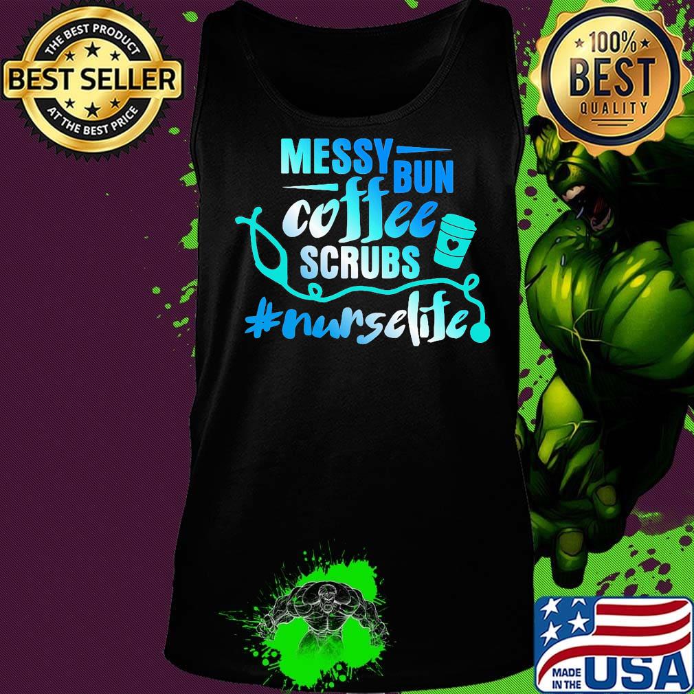 Messy bun coffee scrubs nurselife s Tank top Messy bun coffee scrubs nurselife s Tank top