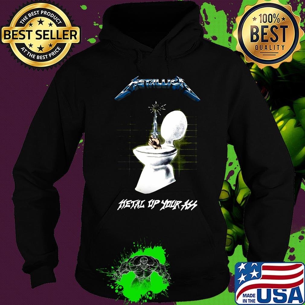Metallica metal up your ass toilet s Hoodie Metallica metal up your ass toilet s Hoodie