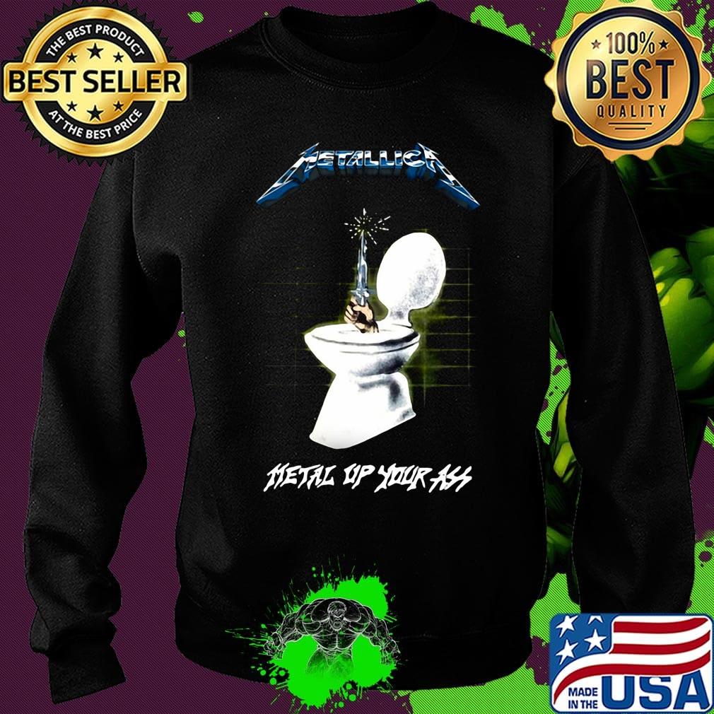 Metallica metal up your ass toilet s Sweater Metallica metal up your ass toilet s Sweater