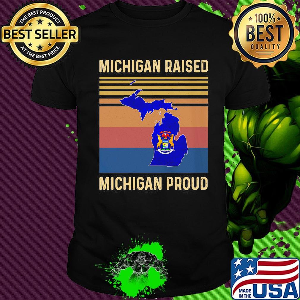 Michigan raised michigan proud vintage retro shirt