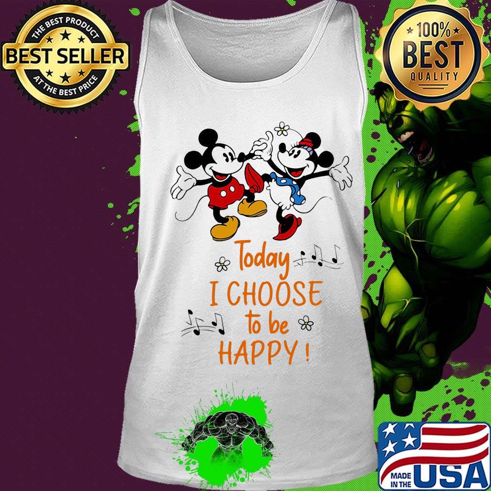 Mickey and minnie mouse today i choose to be happy s Tank top Mickey and minnie mouse today i choose to be happy s Tank top