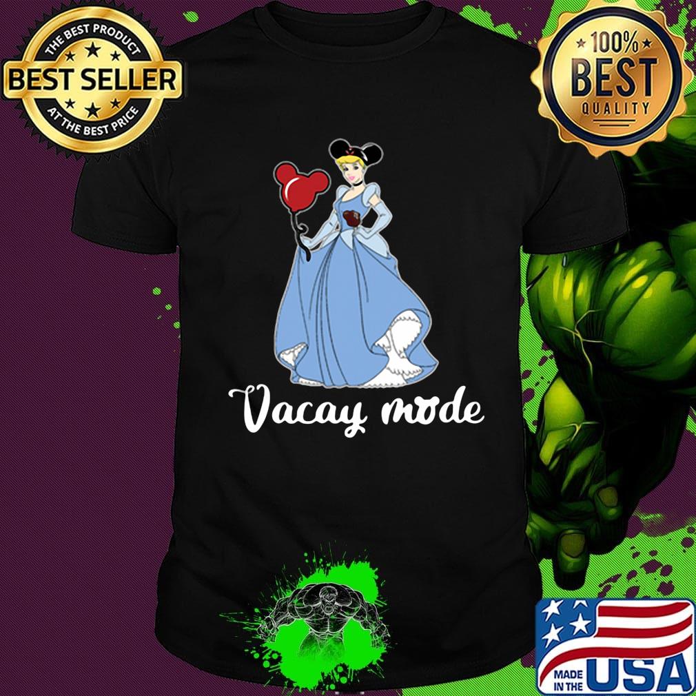 Mickey mouse cinderella vacay mode shirt