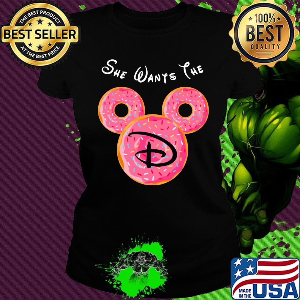 Mickey mouse she wants the disney donuts s Ladies tee Mickey mouse she wants the disney donuts s Ladies tee