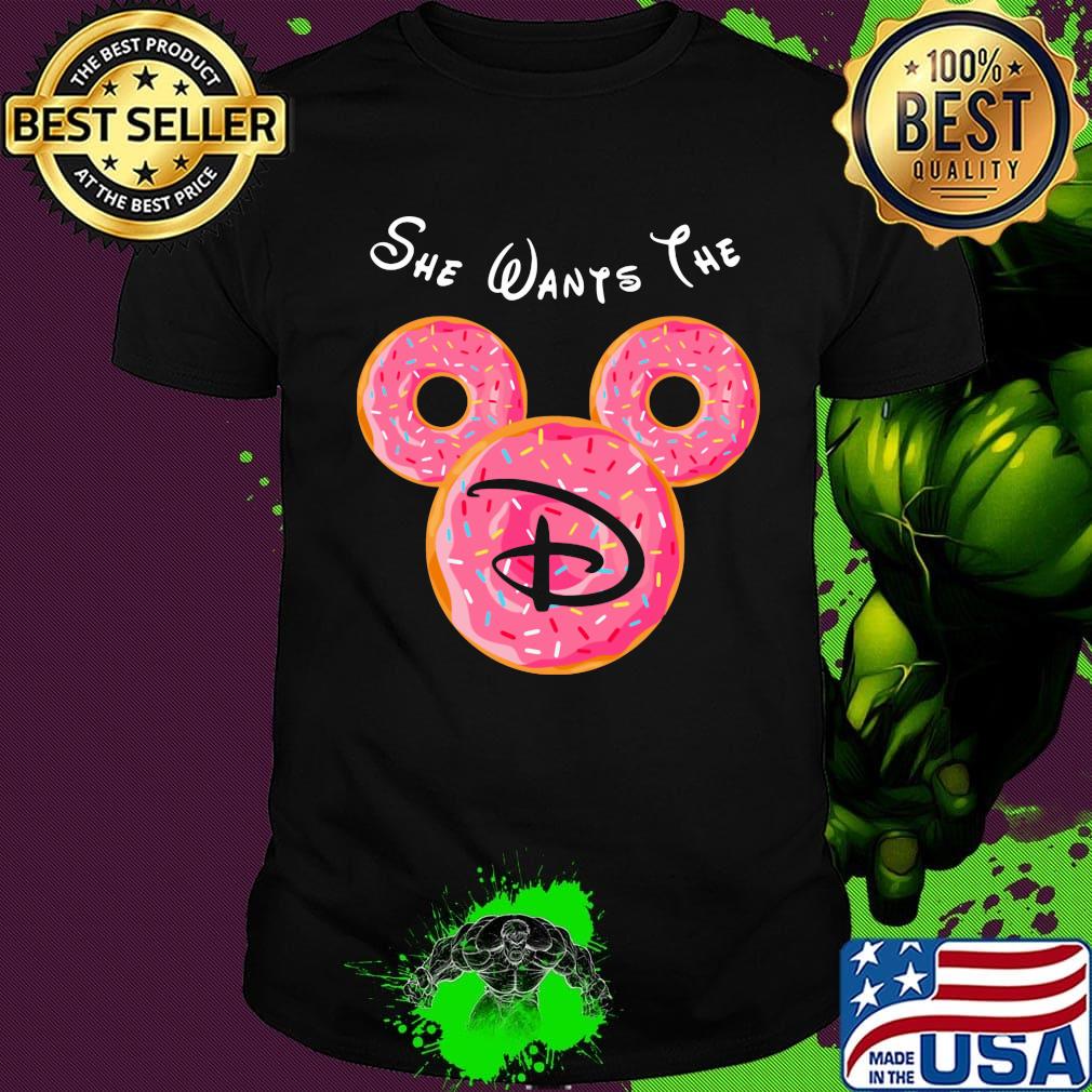 Mickey mouse she wants the disney donuts shirt Mickey mouse she wants the disney donuts shirt