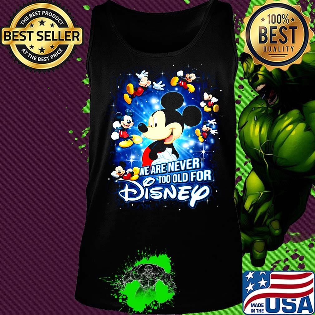 Mickey mouse we are never too old for disney light s Tank top Mickey mouse we are never too old for disney light s Tank top