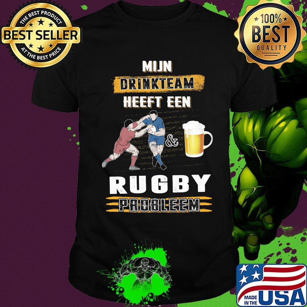 Mijn drinkteam heeft een rgby paobleem beer shirt