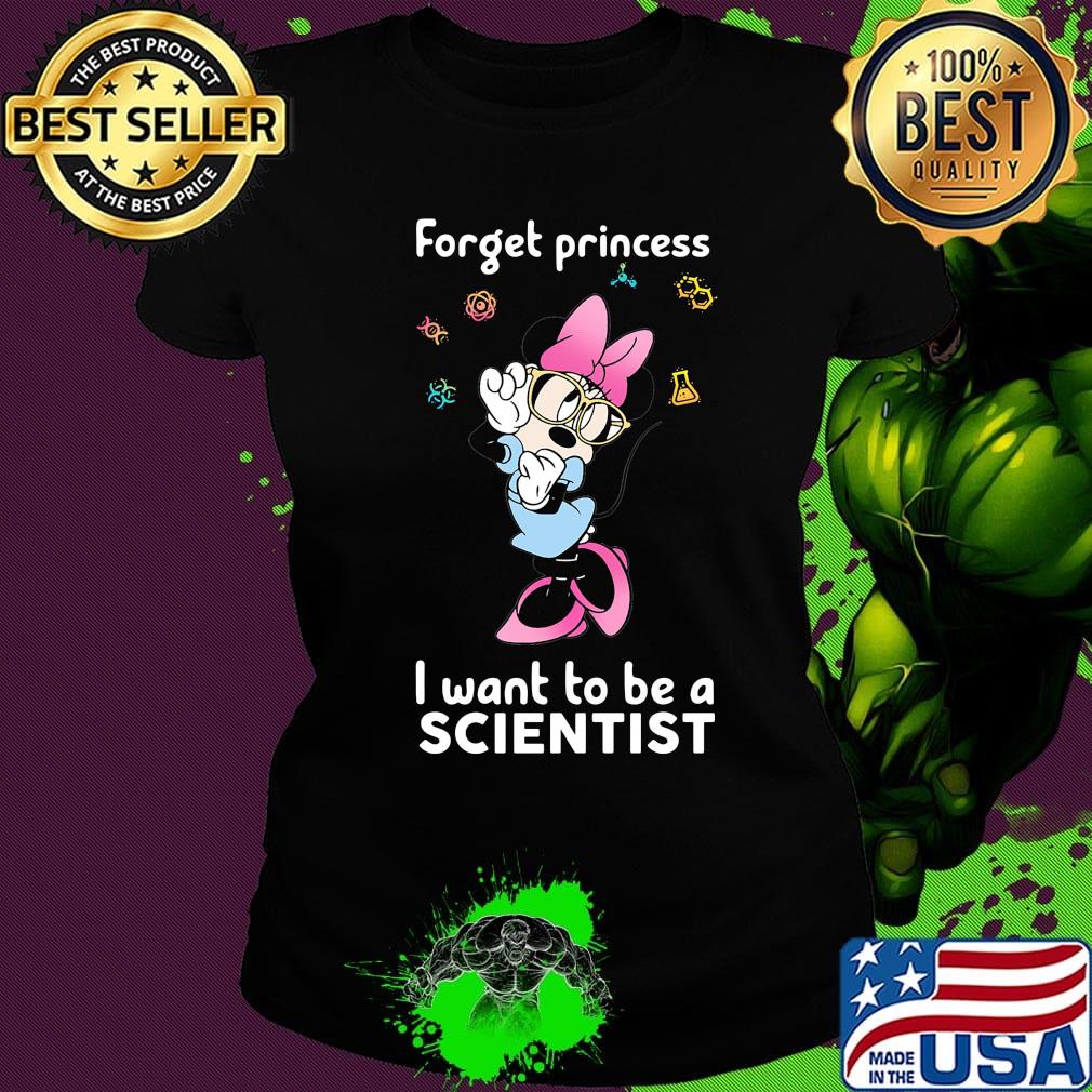 Minnie mouse forget princess i want to be a scientist s Ladies tee Minnie mouse forget princess i want to be a scientist s Ladies tee