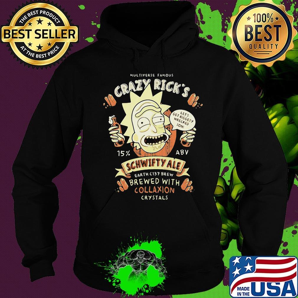 Multiverses famous crazy rick's schwifty ale earth c137 brew with collaxion crystals s Hoodie Multiverses famous crazy rick's schwifty ale earth c137 brew with collaxion crystals s Hoodie