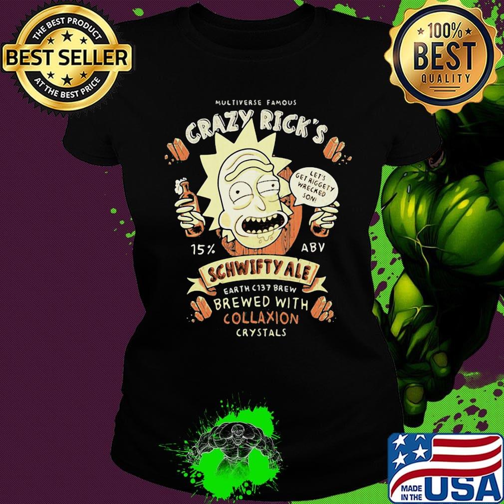 Multiverses famous crazy rick's schwifty ale earth c137 brew with collaxion crystals s Ladies tee Multiverses famous crazy rick's schwifty ale earth c137 brew with collaxion crystals s Ladies tee