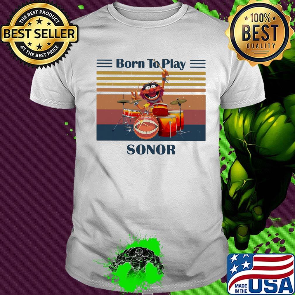 Muppet drummer born to play sonor vintage retro shirt