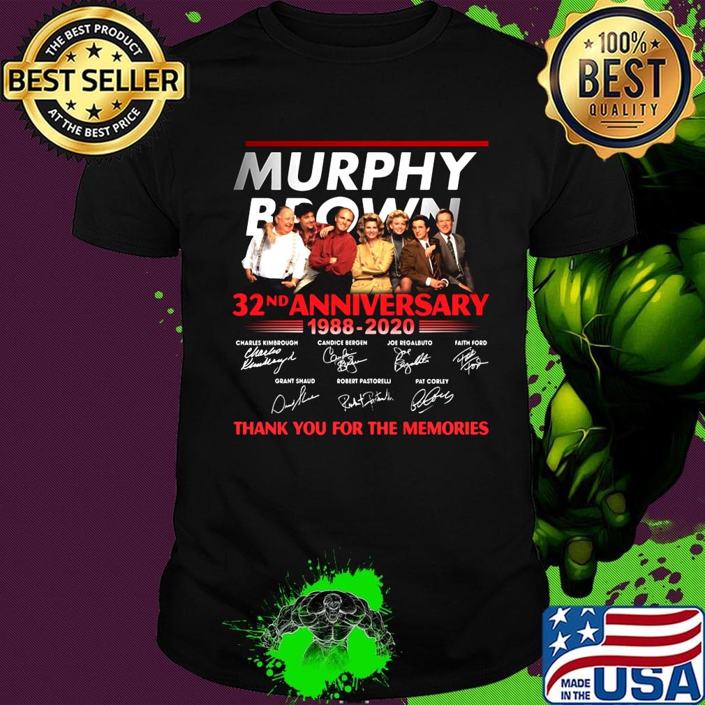 Murphy brown 32nd anniversary 1988 2020 thank you for the memories signatures shirt