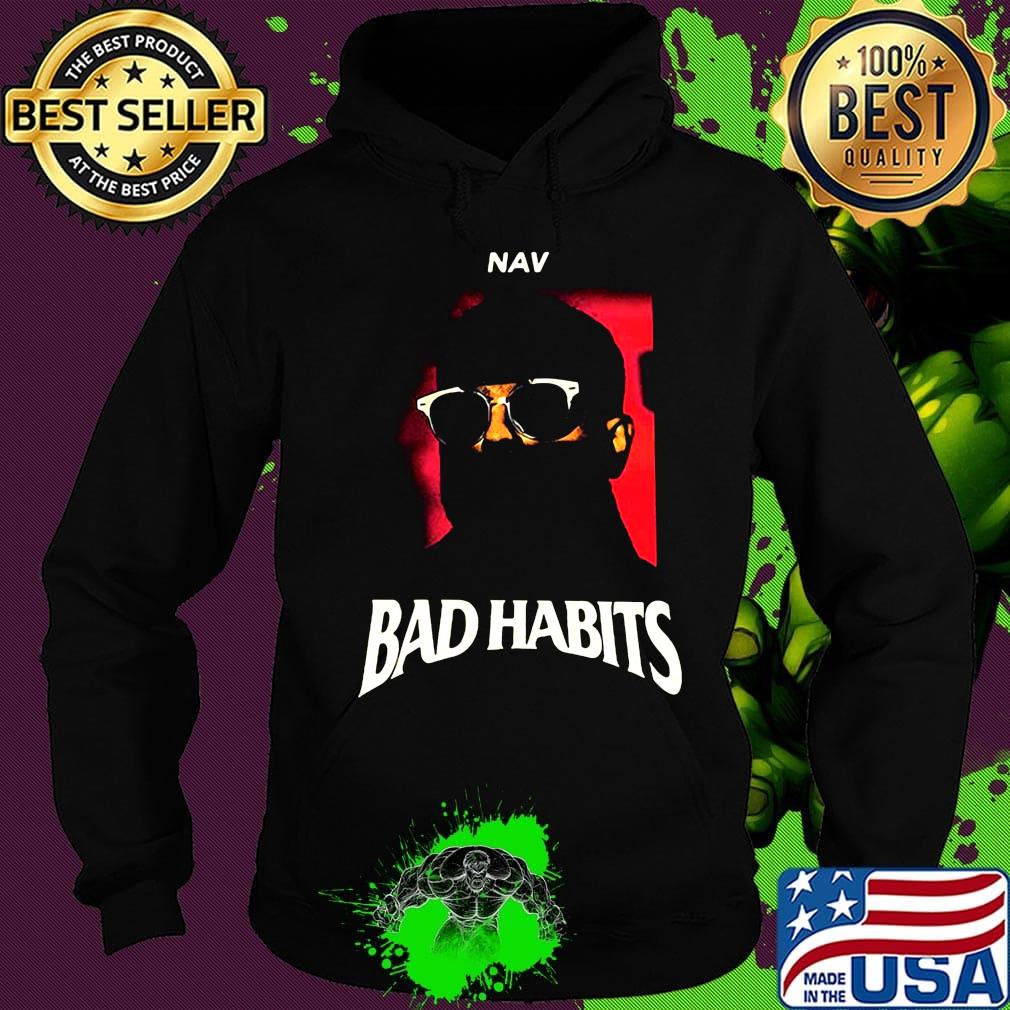 Nav bad habits album s Hoodie Nav bad habits album s Hoodie
