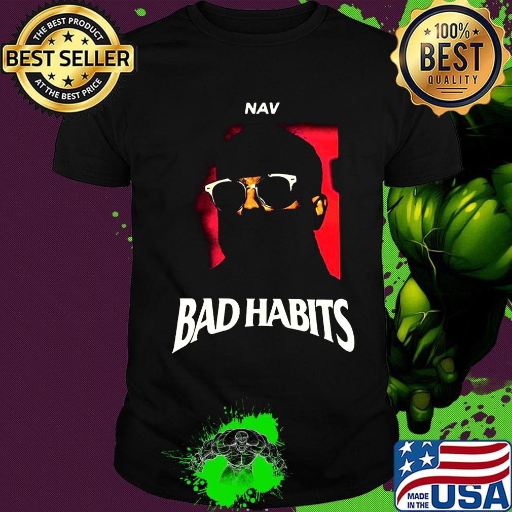 Nav bad habits album shirt Nav bad habits album shirt