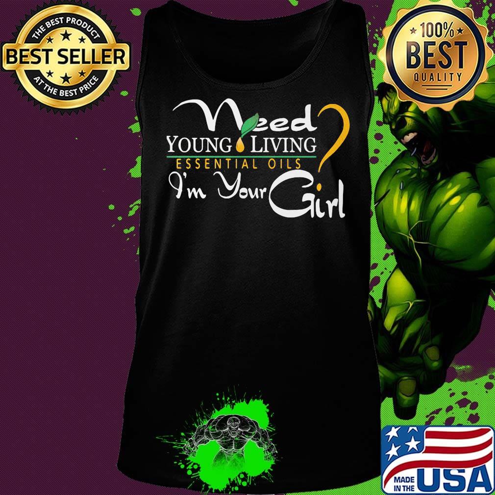 Need young living essential oils i'm your girl logo s Tank top Need young living essential oils i'm your girl logo s Tank top