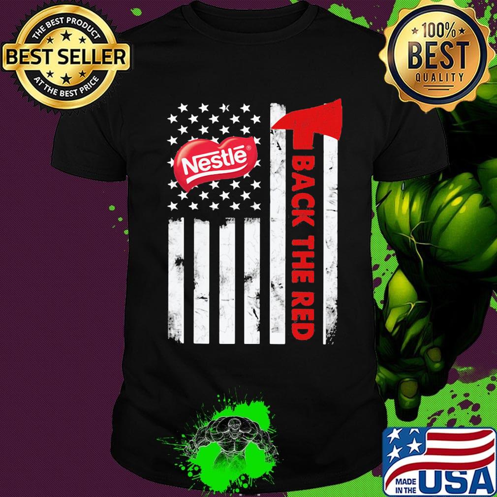 Nestle back the red american flag independence day shirt