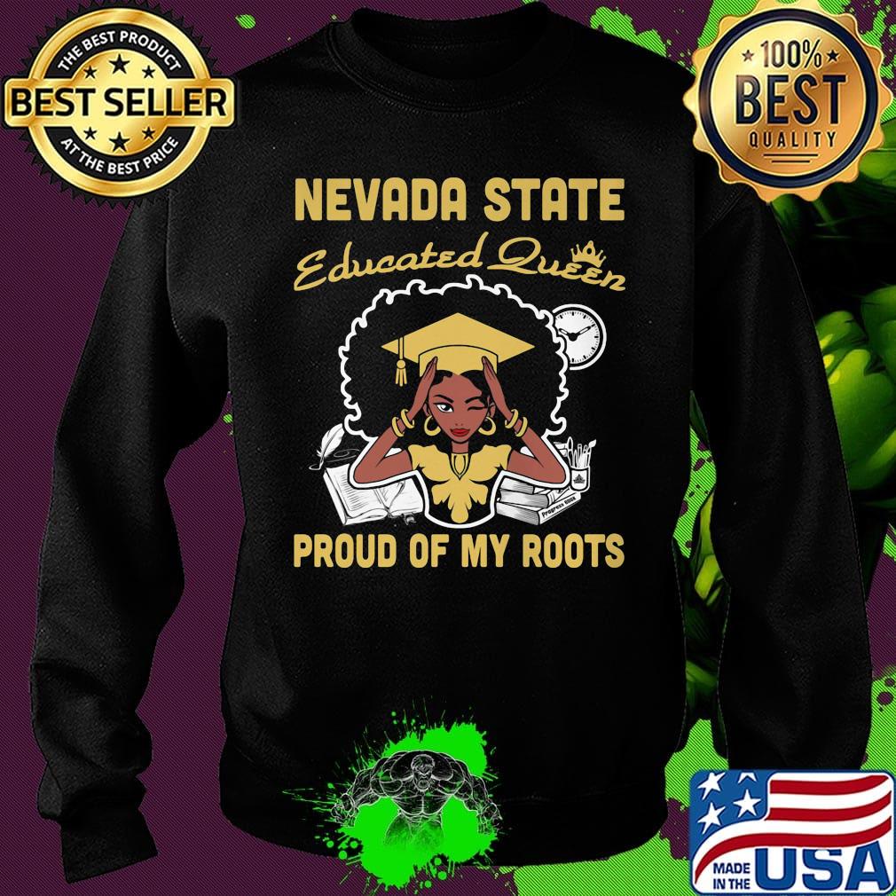 Nevada state educated queen proud of my roots s Sweater Nevada state educated queen proud of my roots s Sweater