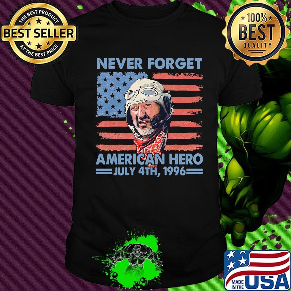 Never Forget American hero July 4th, 1996 flag shirt