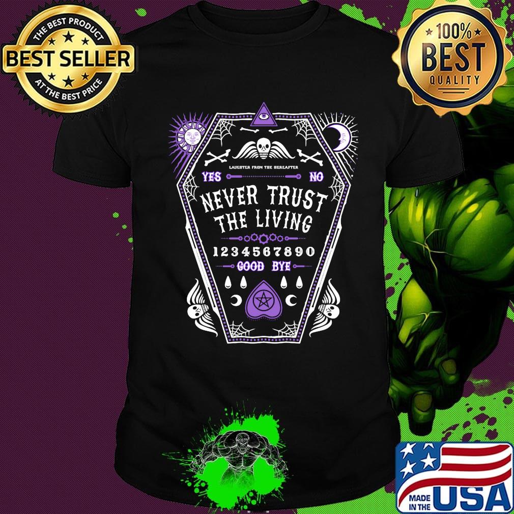 Never trust the living goodbye link pink shirt