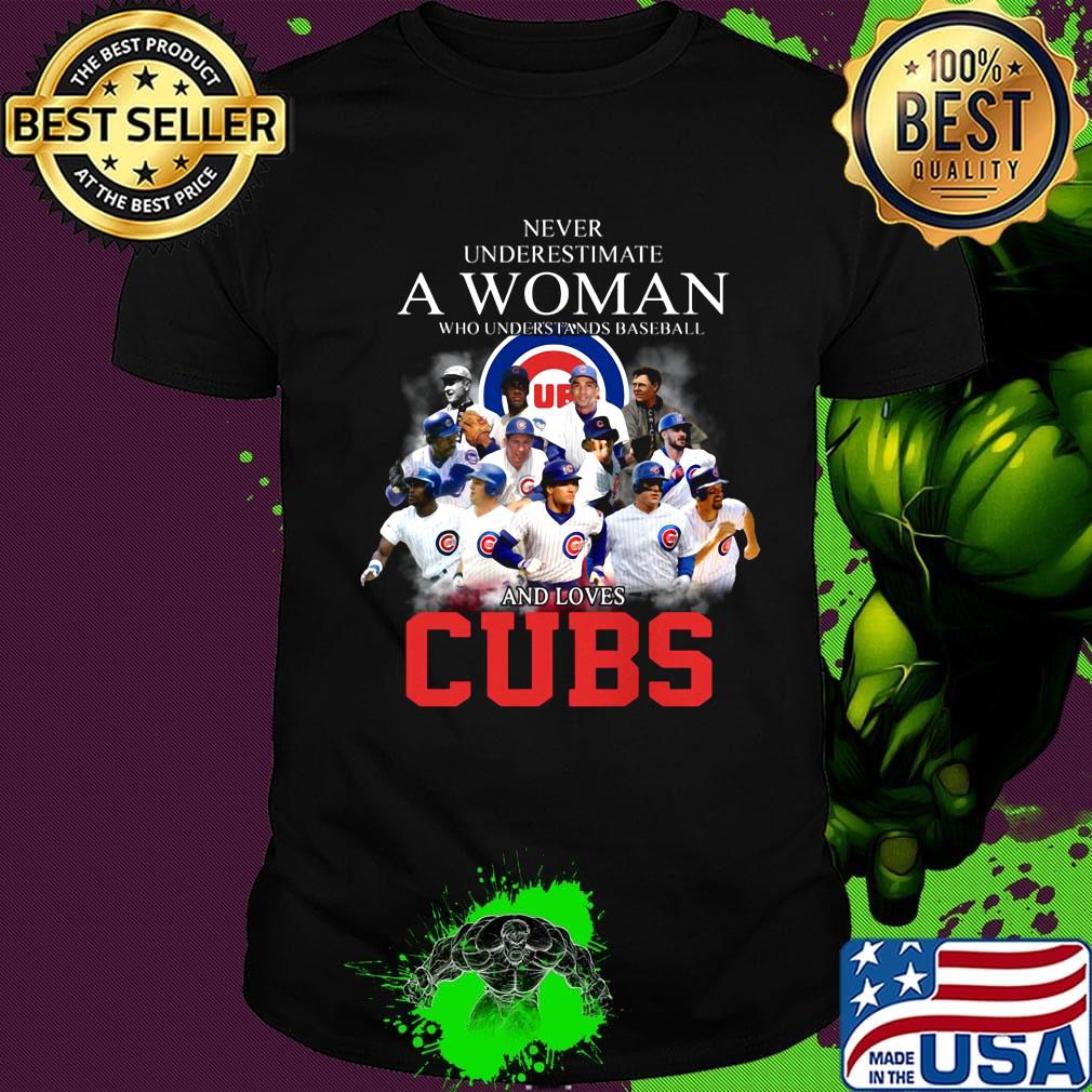 Never underestimate a woman who understands baseball and loves chicago cubs logo shirt