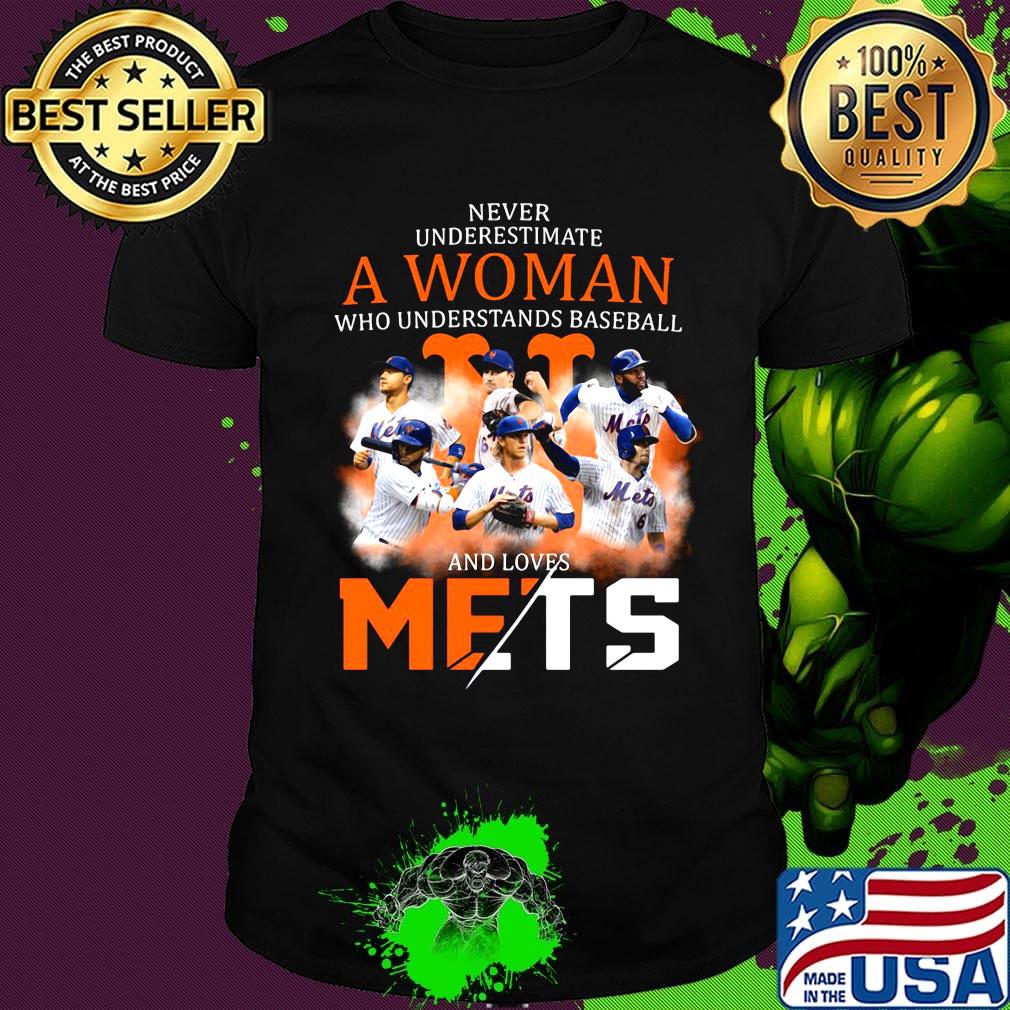 Never underestimate a woman who understands baseball and loves new york mets shirt