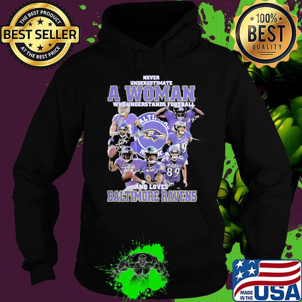 Never underestimate a woman who understands football and loves baltimore ravens players signatures s Hoodie Never underestimate a woman who understands football and loves baltimore ravens players signatures s Hoodie