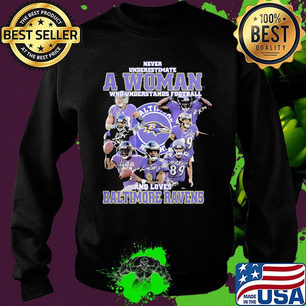 Never underestimate a woman who understands football and loves baltimore ravens players signatures s Sweater Never underestimate a woman who understands football and loves baltimore ravens players signatures s Sweater