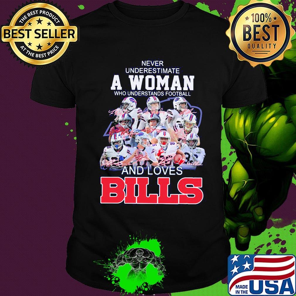 Never underestimate a woman who understands football and loves bills shirt