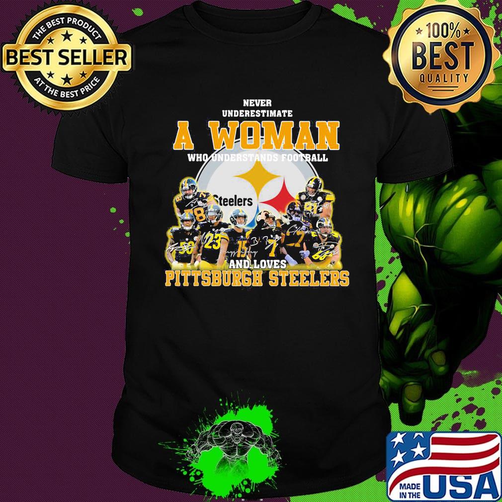 Never underestimate a woman who understands football and loves pittsburgh steelers signatures shirt