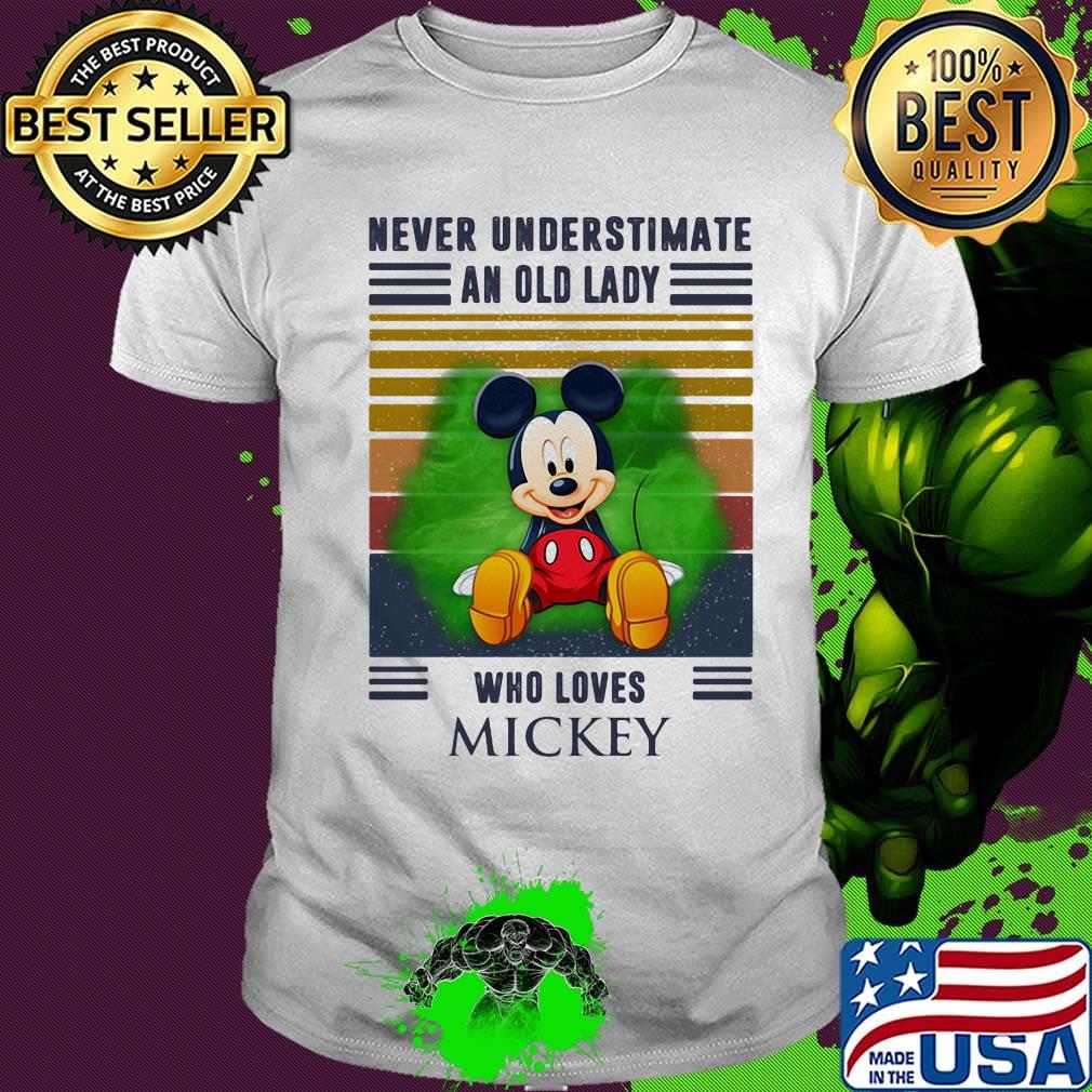Never underestimate an old lady who loves mickey vintage retro shirt Never underestimate an old lady who loves mickey vintage retro shirt