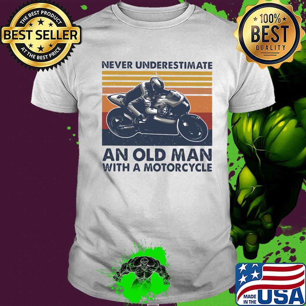 Never underestimate an old man with a motorcycle vintage retro shirt