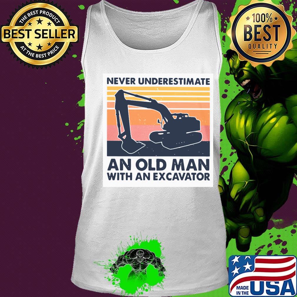 Never underestimate an old man with an excavator vintage retro s Tank top Never underestimate an old man with an excavator vintage retro s Tank top