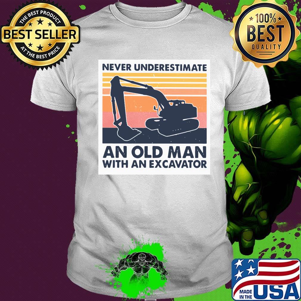 Never underestimate an old man with an excavator vintage retro shirt