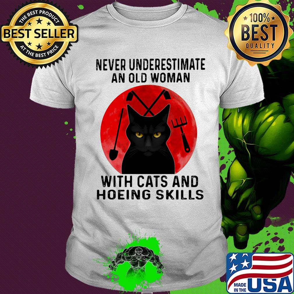 Never underestimate an old woman with cats and hoeing skills sunset shirt