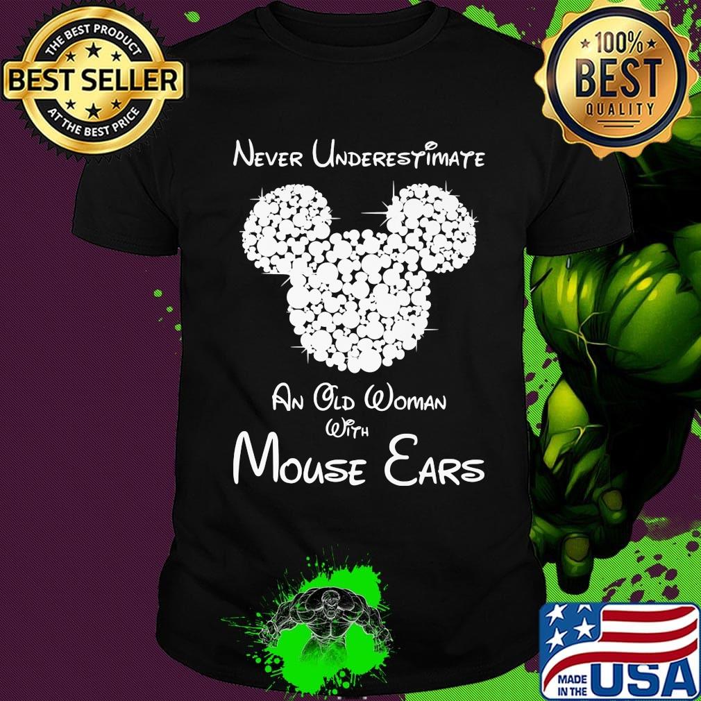 Never underestimate an old woman with mouse ears shirt